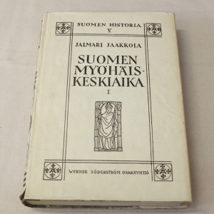 Jalmari Jaakkola Suomen myöhäiskeskiaika I